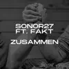 Sonor27 & Fakt - Zusammen - Single